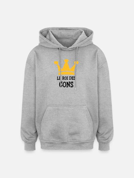 Le Roi des Cons - Sweat à capuche oversize unisexe - gris chiné