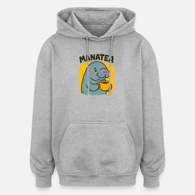 Manatea Cheer: Manatee Sips Tea - Oversized Unisex Hoodie - heather grey