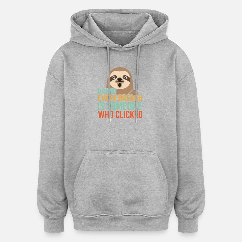 Behind Every Breach Sloth IT Security - Oversized Unisex Hoodie - heather grey