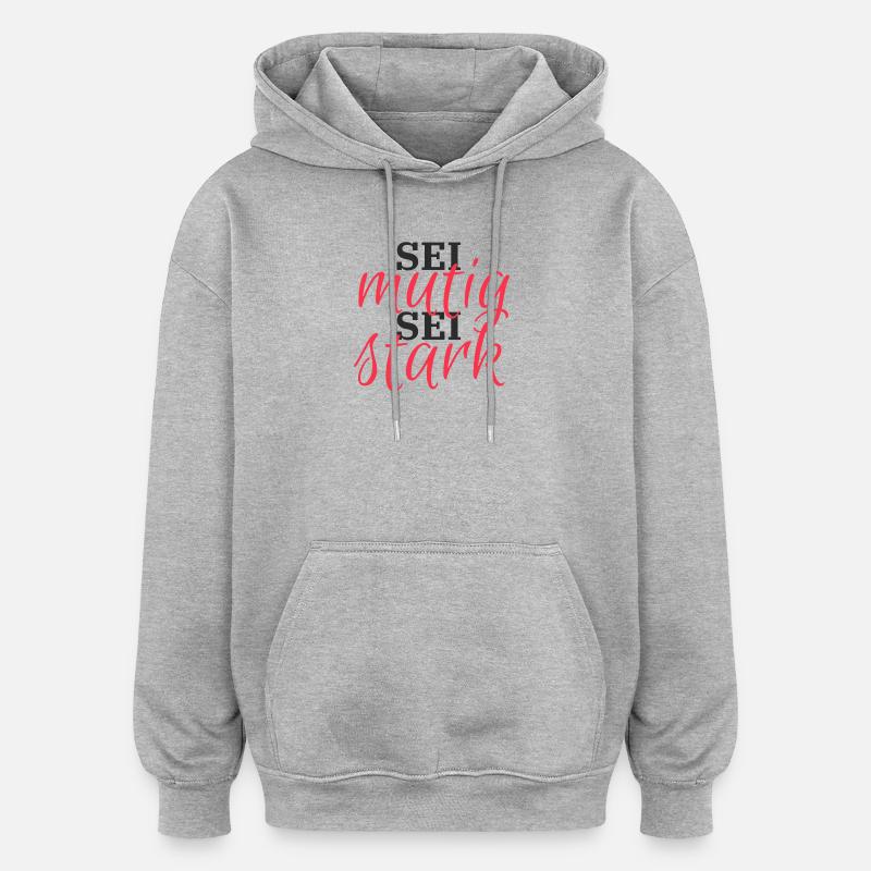 Sois courageux, sois fort - Sweat à capuche oversize unisexe - gris chiné