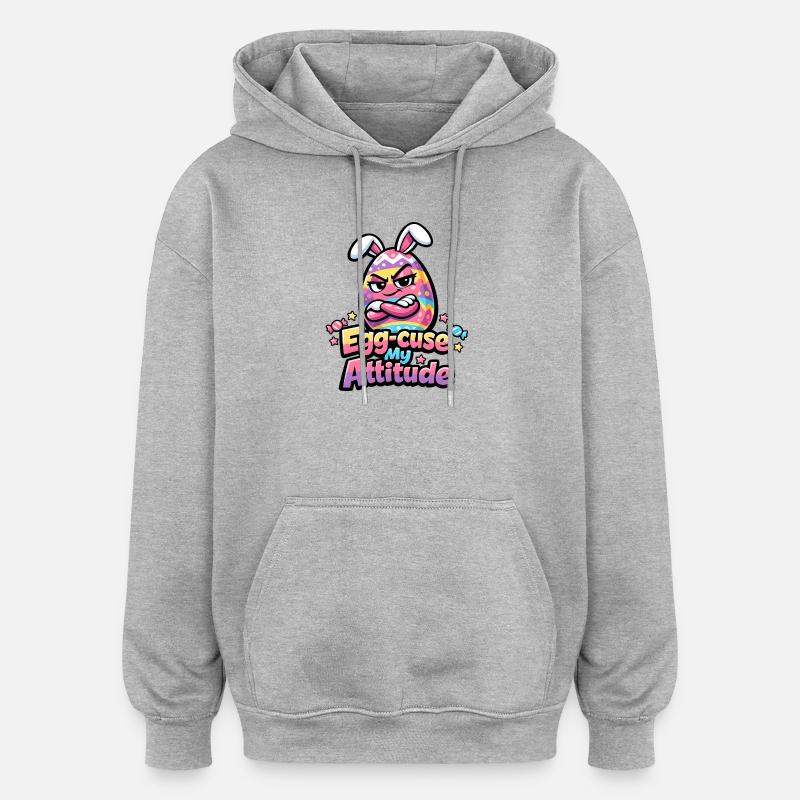 Egg-Cuse My Attitude Easter - Oversized Unisex Hoodie - heather grey