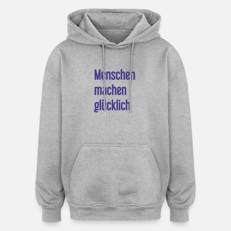 Menschen machen glücklich – Positives Statement - Oversized Unisex Hoodie - Grau meliert