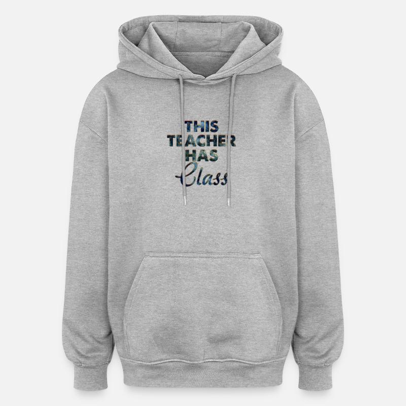 This Teacher Has Class - Sweat à capuche oversize unisexe - gris chiné