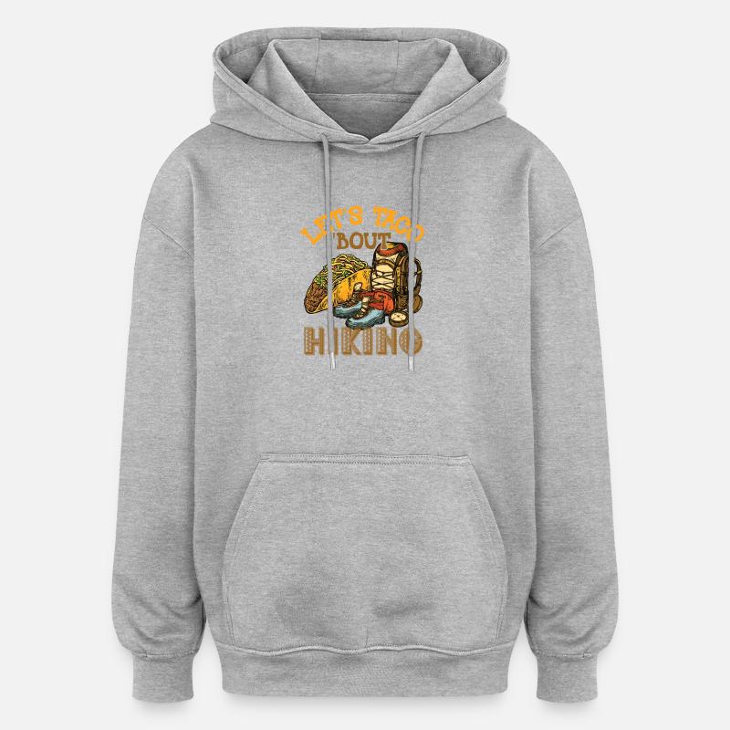 Let’s Taco' Bout Randonnée - Sweat à capuche oversize unisexe - gris chiné