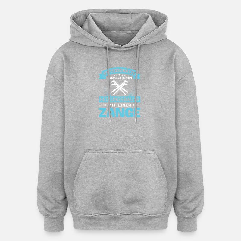Chauffagiste Plombier Plombier de construction chauffage - Sweat à capuche oversize unisexe - gris chiné