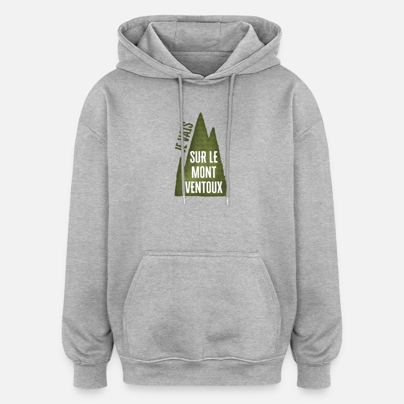 Je Vais Sur le MONT VENTOUX - Sweat à capuche oversize unisexe - gris chiné