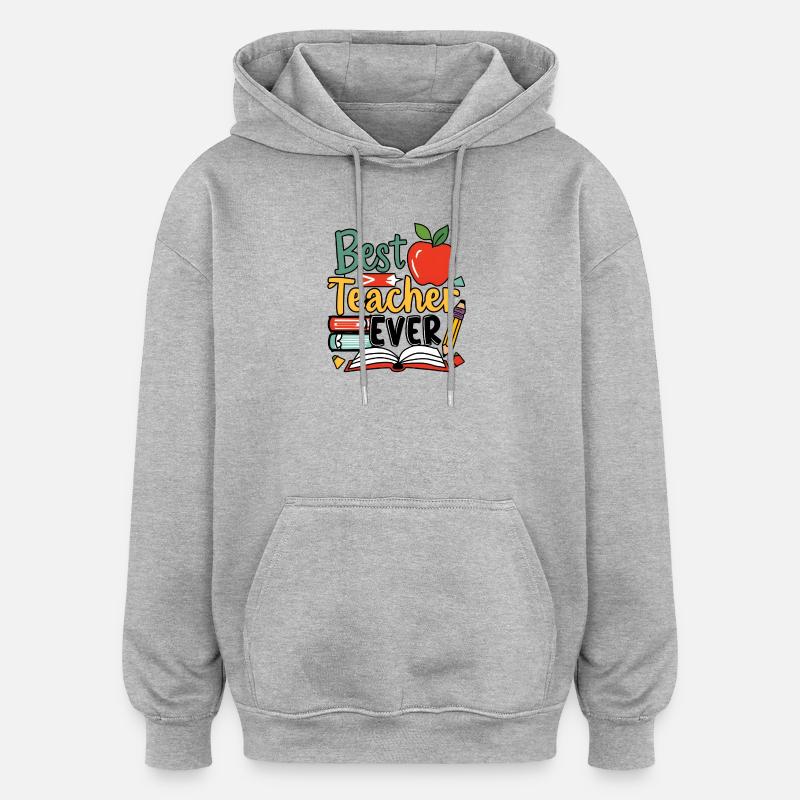Meilleur professeur de tous les temps - Sweat à capuche oversize unisexe - gris chiné