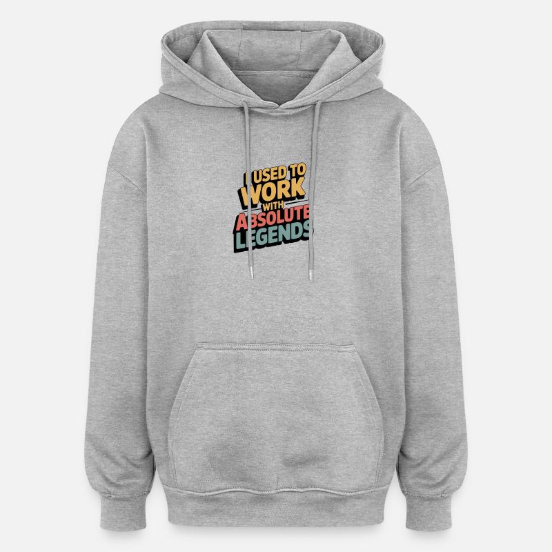 Drôle Rétro Avec Legend Je Travaillais - Sweat à capuche oversize unisexe - gris chiné