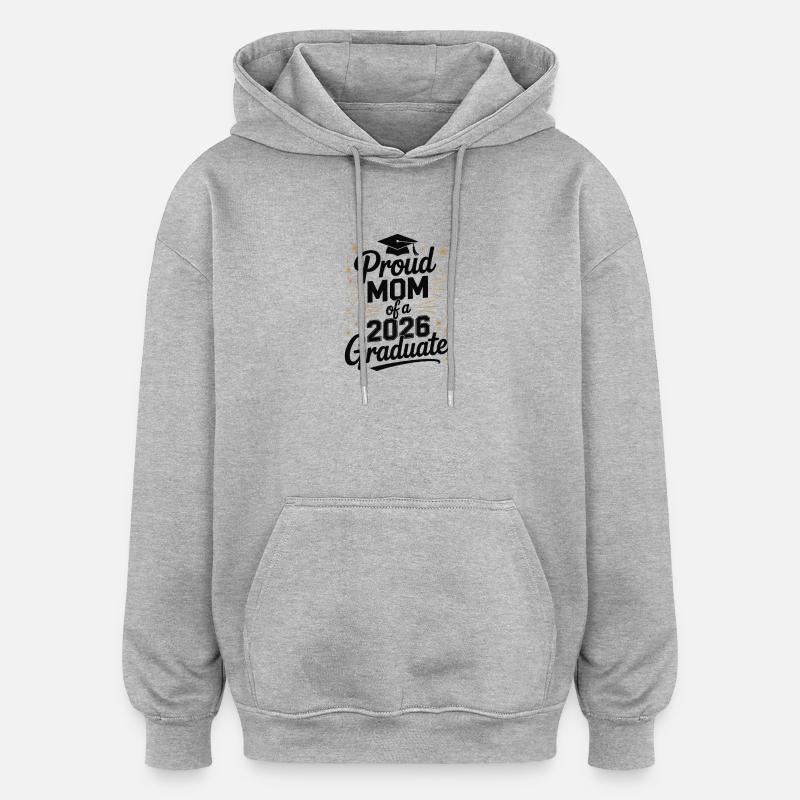 Fière maman d’un diplômé de 2026 - Sweat à capuche oversize unisexe - gris chiné