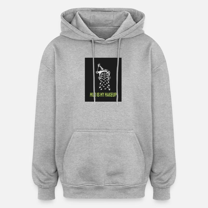 La boue est mon maquillage - Sweat à capuche oversize unisexe - gris chiné