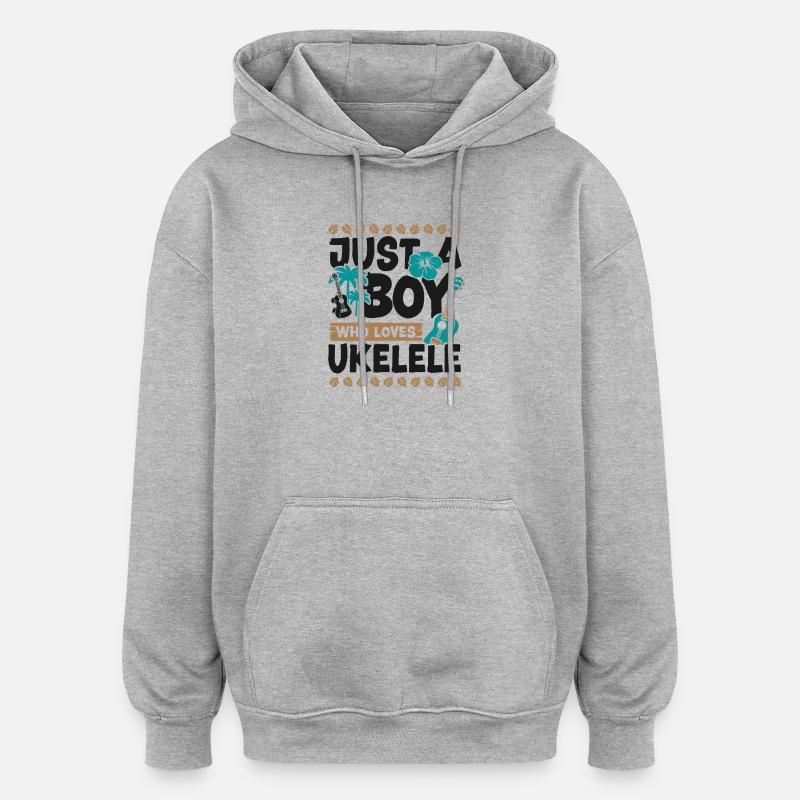 Hawaiian Ukulele Uke Boy Just A - Oversized Unisex Hoodie - heather grey
