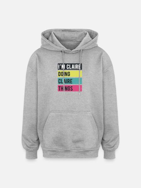 I’m Claire Doing Claire Things Retro Colors - Oversized Unisex Hoodie - heather grey