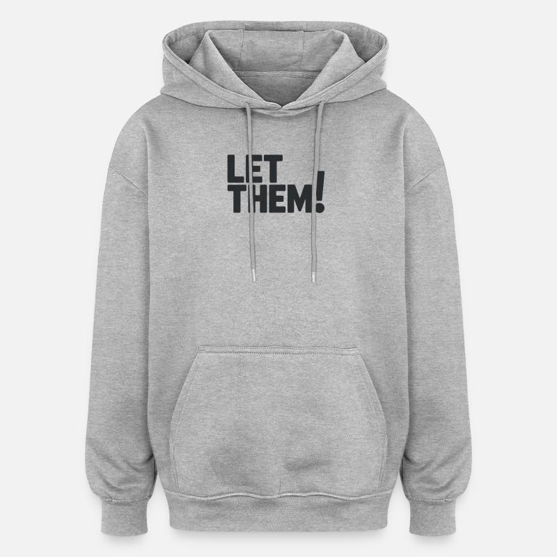 Let Them!  A Clean Mindset Statement - Oversized Unisex Hoodie - heather grey