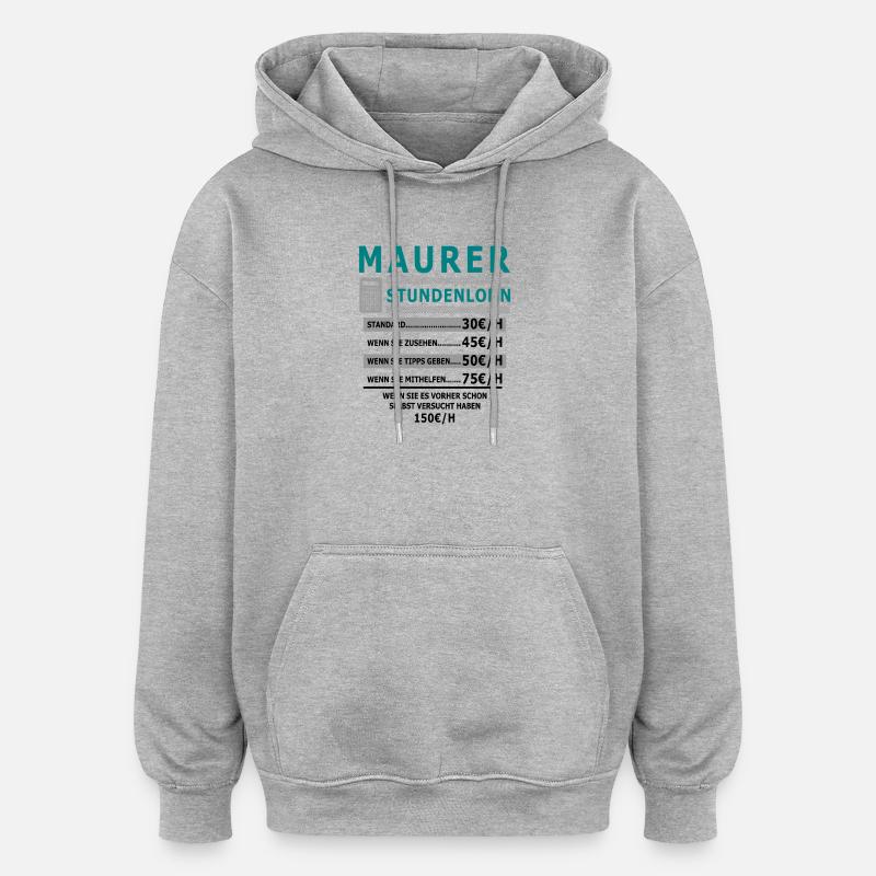 Bricklayer hourly wage - Oversized Unisex Hoodie - heather grey