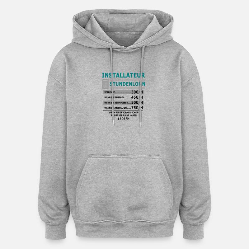 Salaire horaire de plombier - Sweat à capuche oversize unisexe - gris chiné