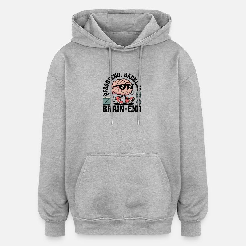 Frontend, Backend, Brain-End | Entwickler - Oversized Unisex Hoodie - Grau meliert