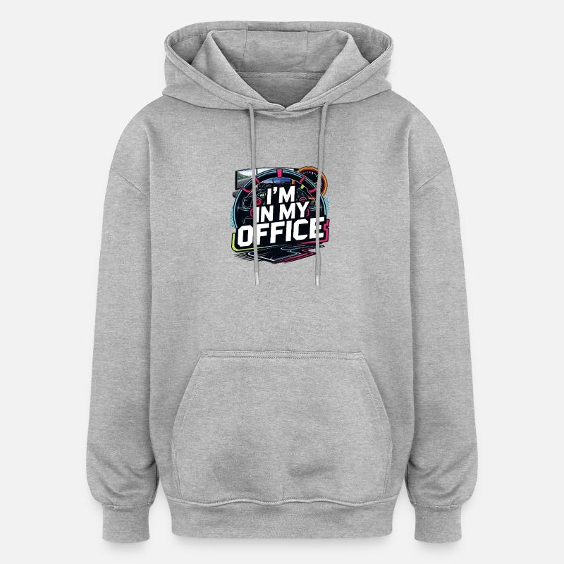 I'm in my office - Oversized Unisex Hoodie - heather grey