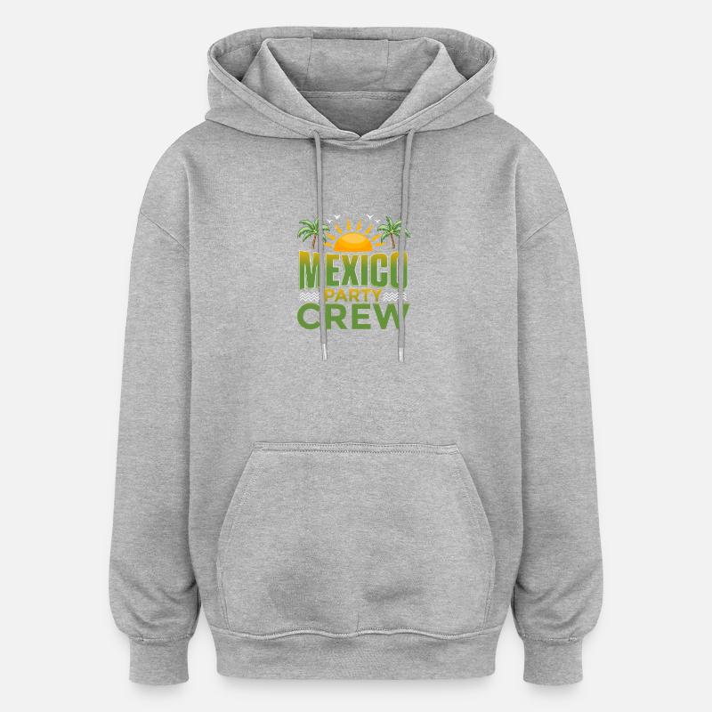 Mexiko Party Crew - Oversized Unisex Hoodie - Grau meliert
