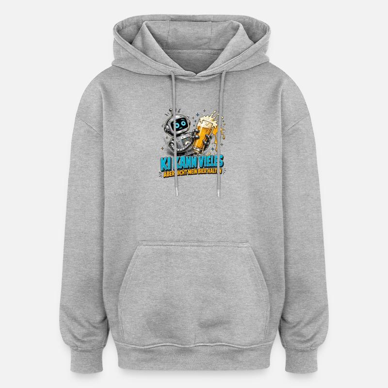 Roboter Bier Spruch - Oversized Unisex Hoodie - Grau meliert