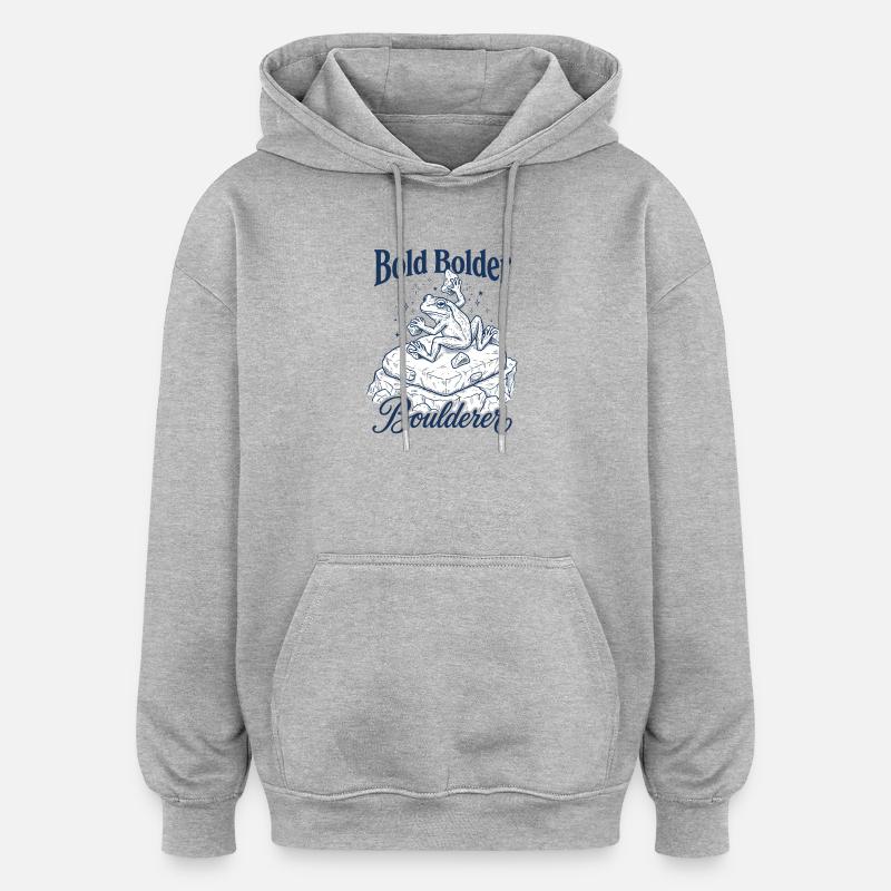 Bouldering Bold Bolder Boulderer - Sweat à capuche oversize unisexe - gris chiné