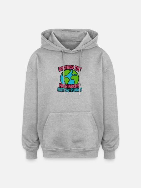 Destroy the Patriarchy Not the Planet - Oversized Unisex Hoodie - heather grey