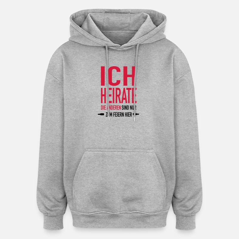 ich Heirate x1 - Oversized Unisex Hoodie - Grau meliert