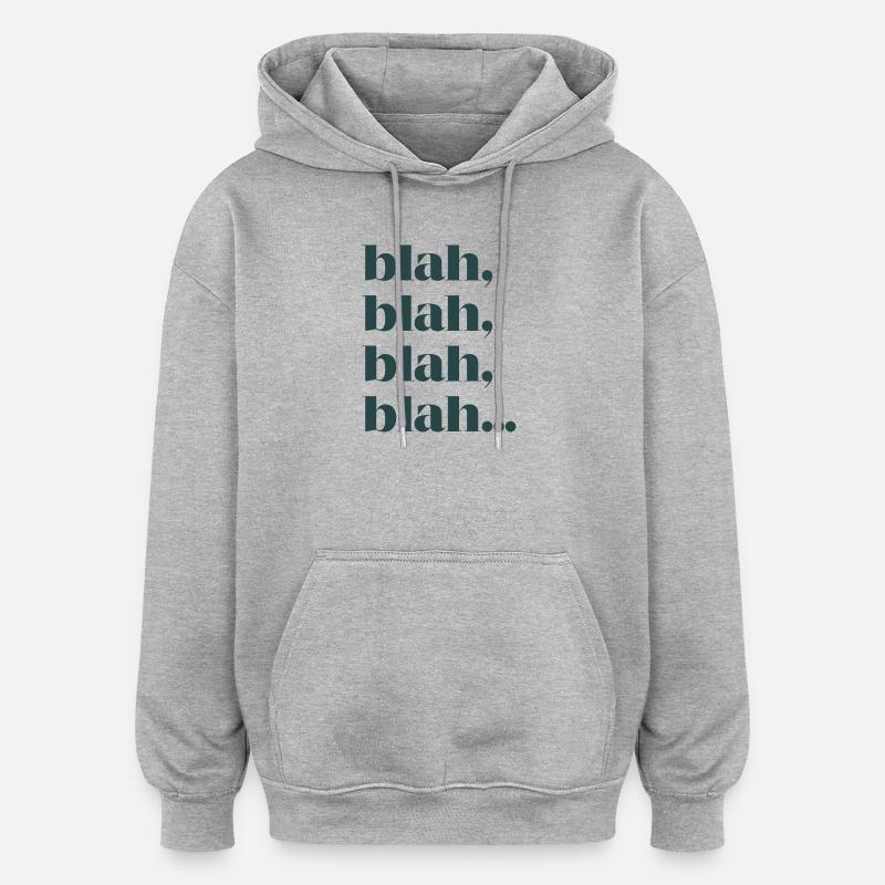 Blah bla bla - Sweat à capuche oversize unisexe - gris chiné