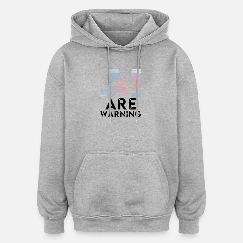 Alerte IA Prudence Intelligence Artificielle - Sweat à capuche oversize unisexe - gris chiné