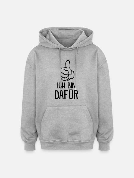 Ich bin dafür! - Oversized Unisex Hoodie - Grau meliert