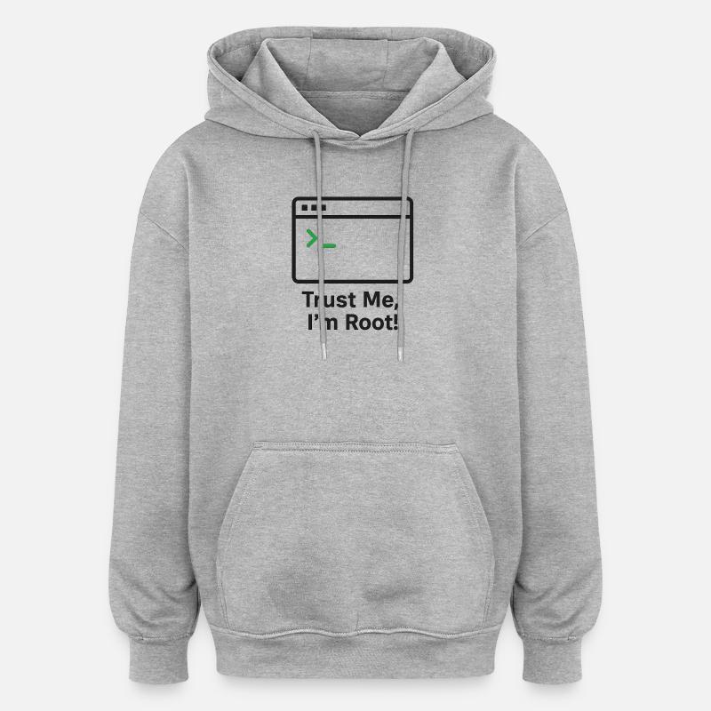 Croyez-moi, je suis Root - Sweat à capuche oversize unisexe - gris chiné