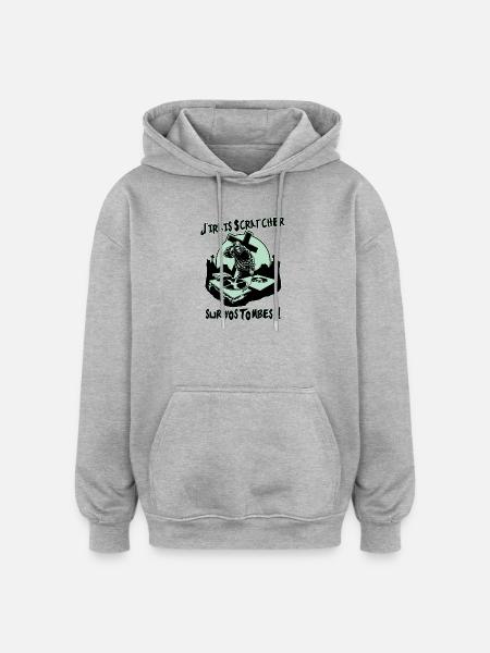 I'LL GO SCRATCH ON YOUR GRAVES! - Oversized Unisex Hoodie - heather grey