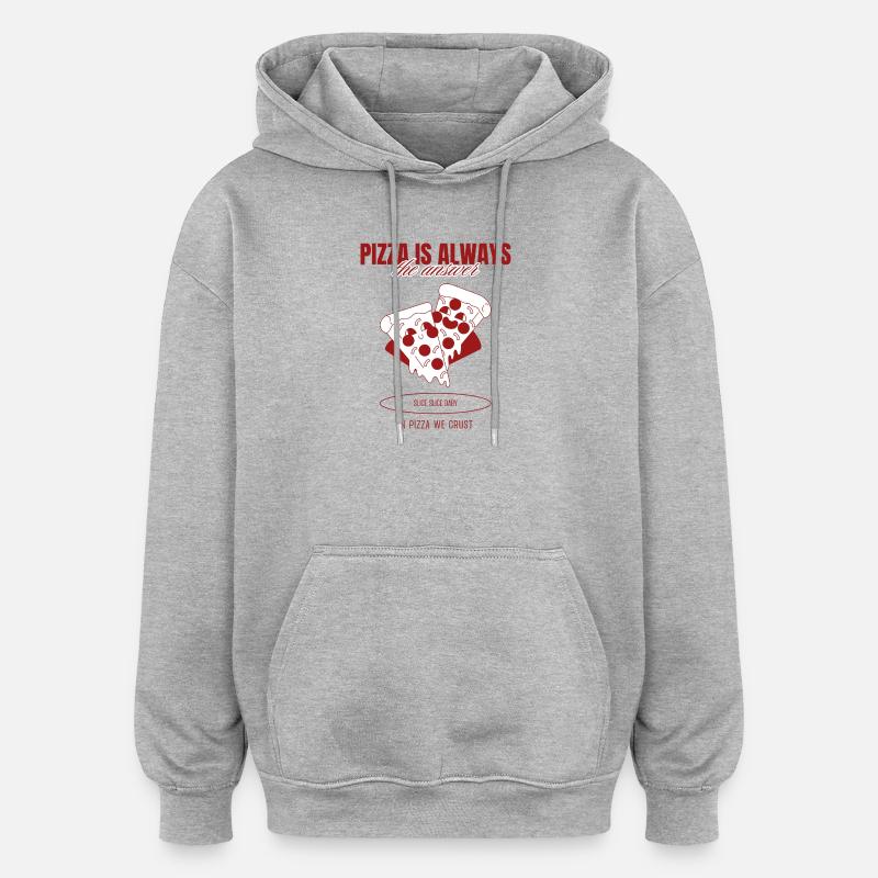 Pizza Is The Answer T-Shirt - Sweat à capuche oversize unisexe - gris chiné