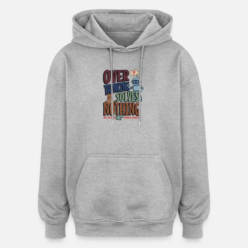 Over Thinking Solves Nothing - Oversized Unisex Hoodie - Grau meliert