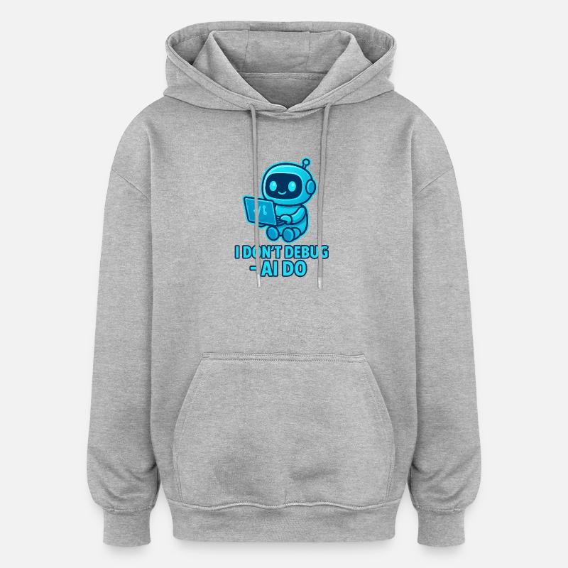 AI Debug: AI takes over debugging - Oversized Unisex Hoodie - heather grey