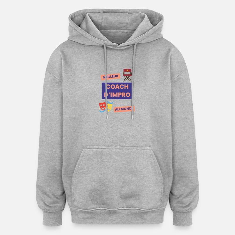 Meilleur coach d'impro au monde - Sweat à capuche oversize unisexe - gris chiné
