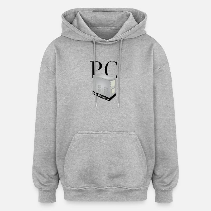 mon PC ma religion - Sweat à capuche oversize unisexe - gris chiné