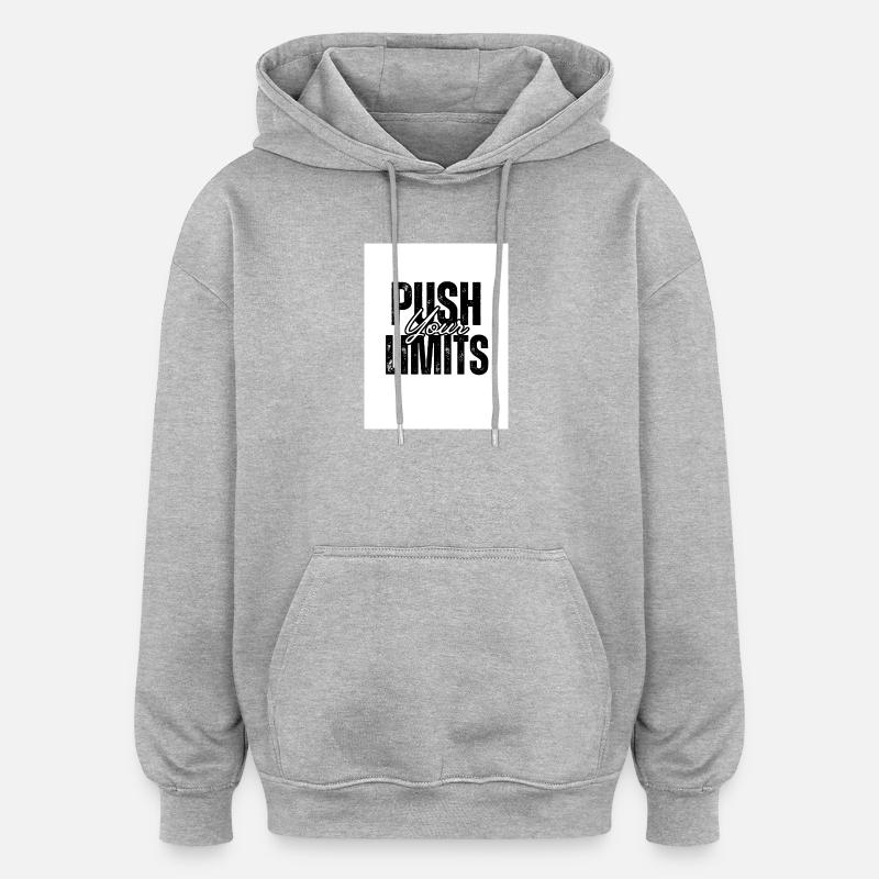 Push Your Limits Motivational Design - Oversized Unisex Hoodie - heather grey