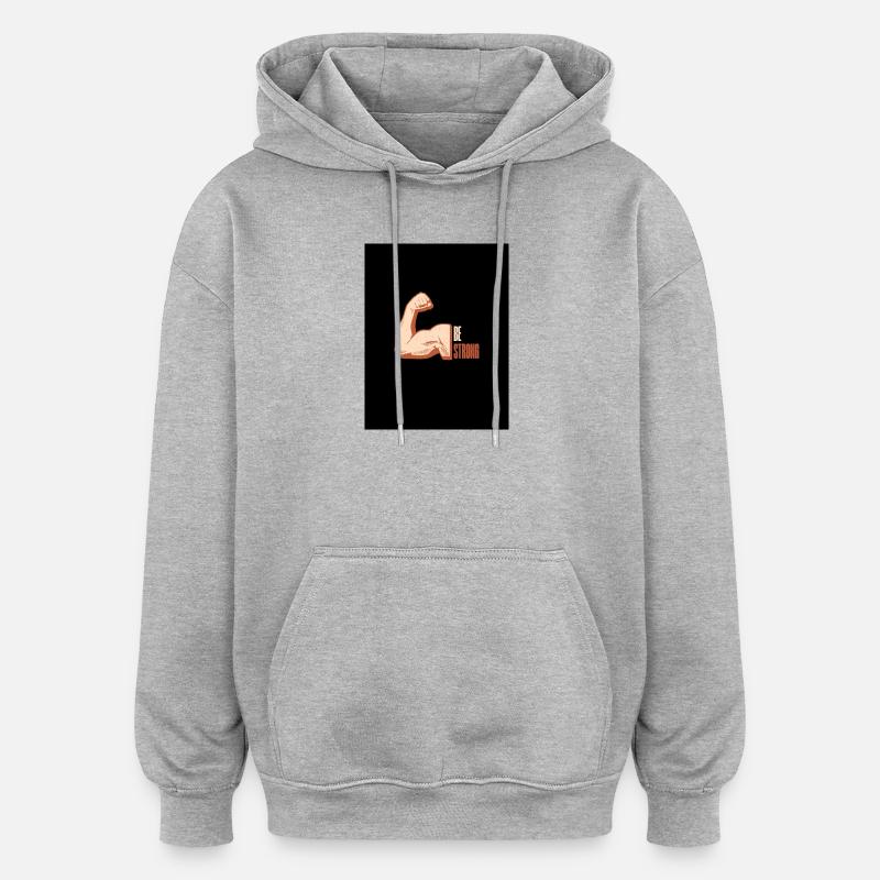 Be Strong - Sweat à capuche oversize unisexe - gris chiné