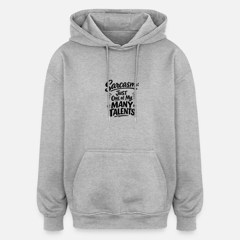 Sarcasme : remarque drôle - Sweat à capuche oversize unisexe - gris chiné