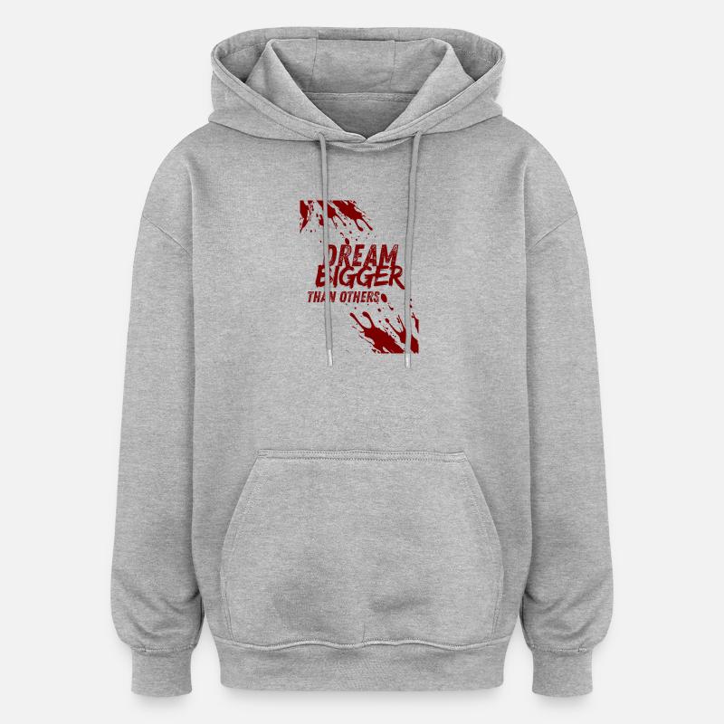 dream bigger than others - Sweat à capuche oversize unisexe - gris chiné