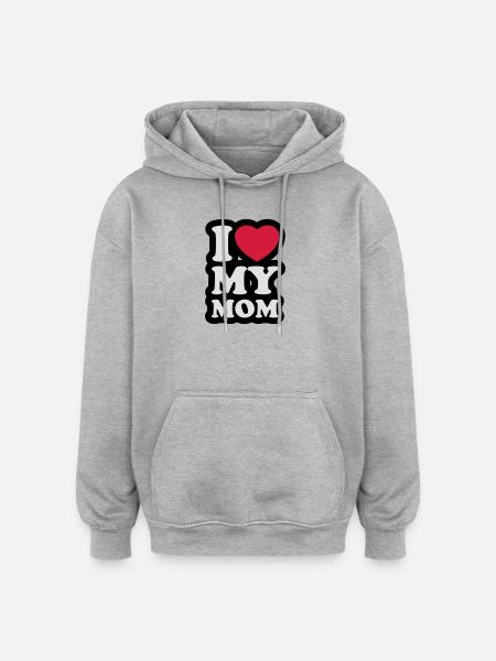 I love my mom - Oversized Unisex Hoodie - heather grey