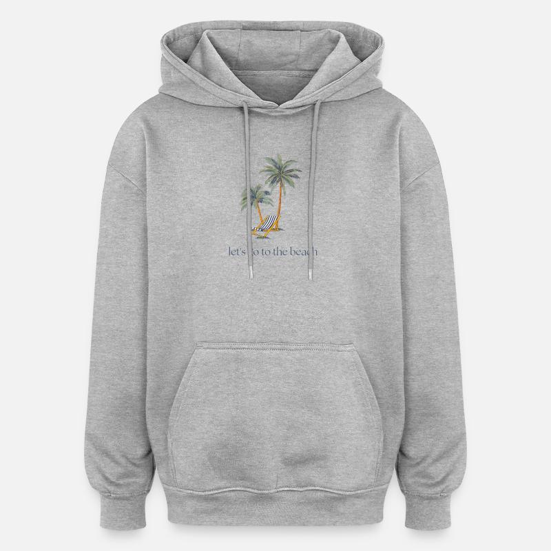 Allons à la plage - Sweat à capuche oversize unisexe - gris chiné