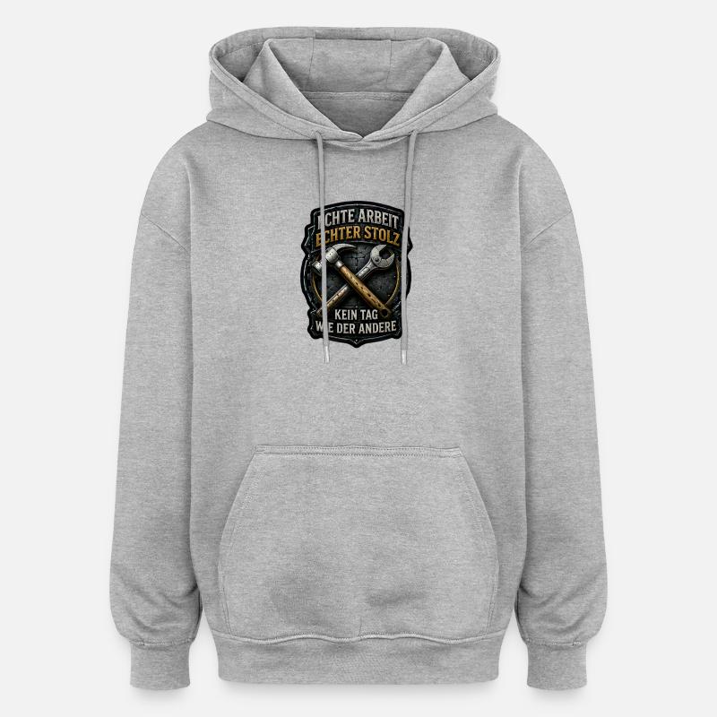 Echte Arbeit. Echter Stolz. - Oversized Unisex Hoodie - Grau meliert