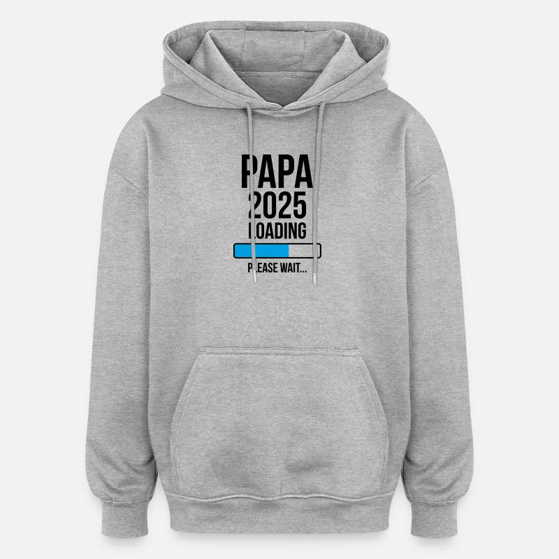 Papa 2025 Loading Please wait... - Sweat à capuche oversize unisexe - gris chiné