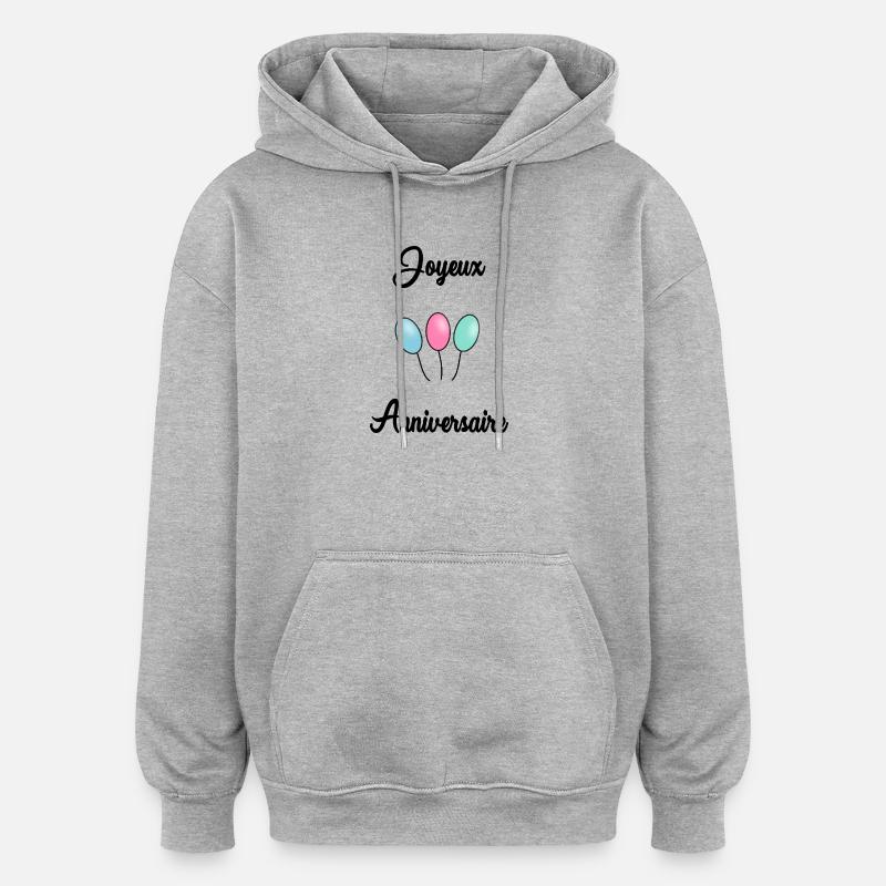ANNIVERSAIRE. HAPPY BIRTHDAY. JOYEUX ANNIVERSAIRE. - Sweat à capuche oversize unisexe - gris chiné