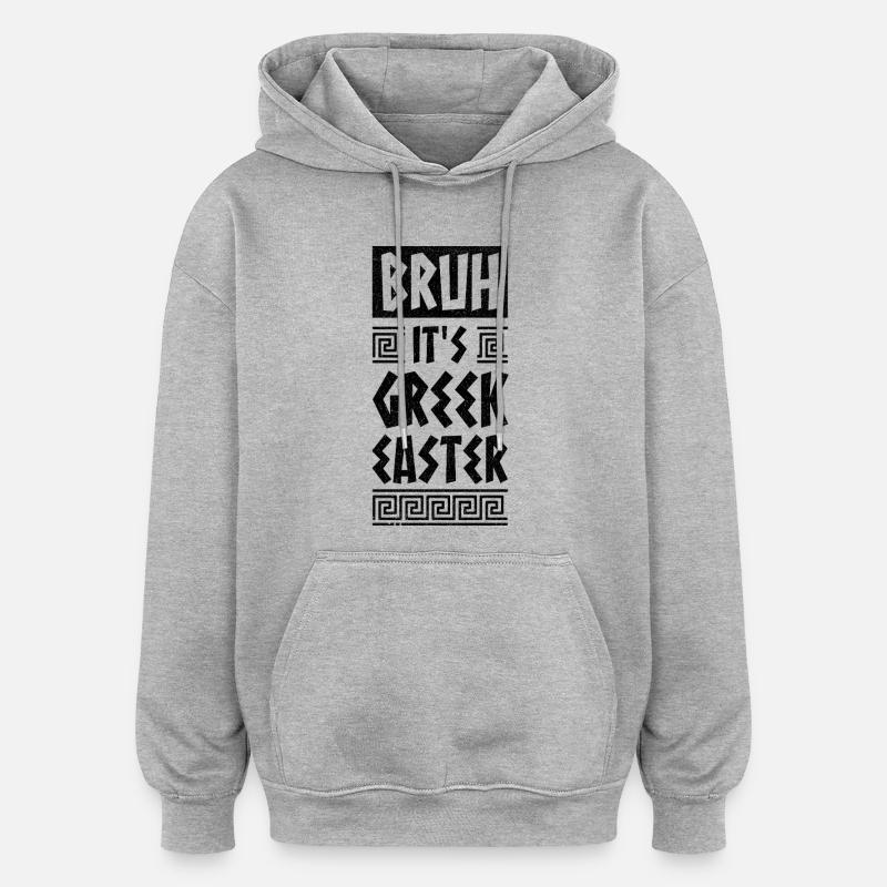 Græsk påske, bror. Det ER græsk påske. Glædelig påske. - Oversize unisex hoodie - grå meleret