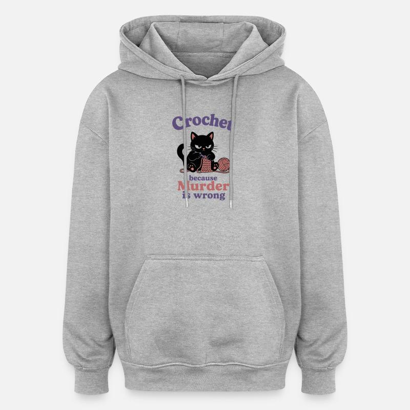Crochet Cat: Murder Is Wrong - Oversized Unisex Hoodie - heather grey