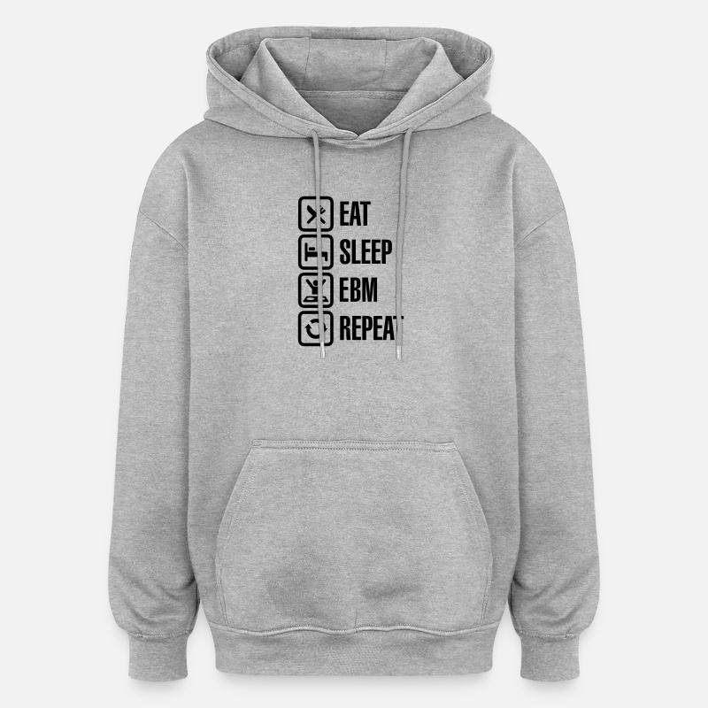 Eat Sleep EBM Repeat - Sweat à capuche oversize unisexe - gris chiné