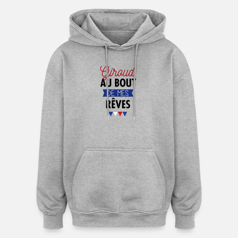 Giroud au bout de mes rêves - Sweat à capuche oversize unisexe - gris chiné