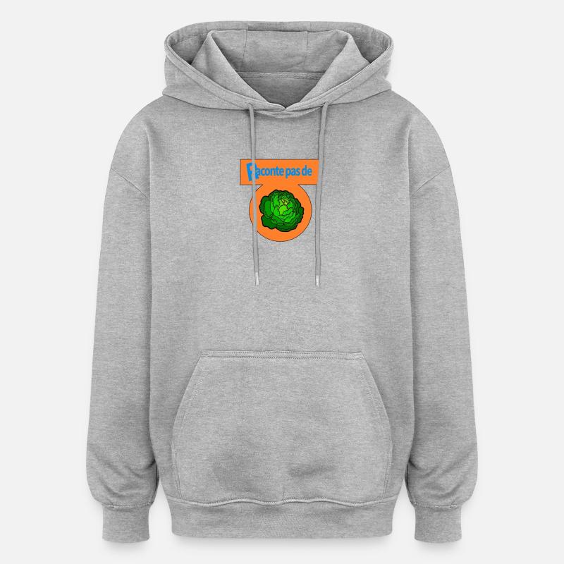 Raconte pas de salade - Sweat à capuche oversize unisexe - gris chiné